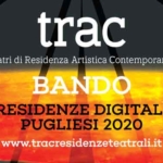 “TRAC” Residenze digitali Compagnie e Artisti pugliesi.