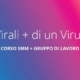 "Virali + di un Virus" Lavoro Social più grande d'Italia.
