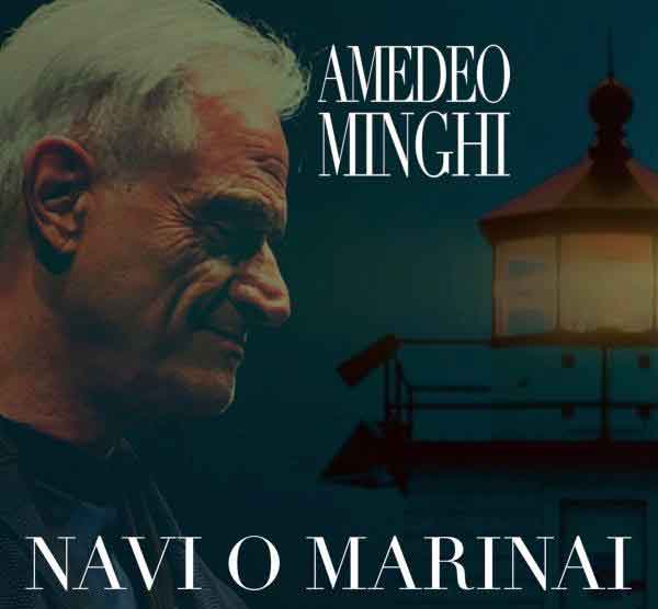 Amedeo Minghi il nuovo singolo “Navi o Marinai”