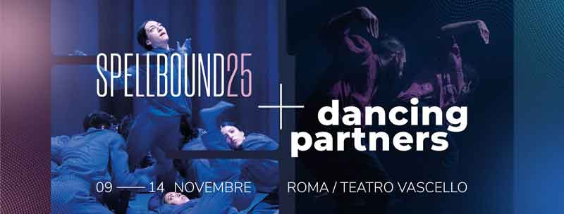 Teatro Vascello “Dancing Partners + Spellbound 25”.