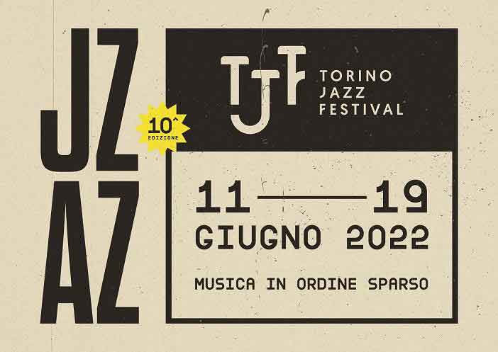 Torino Jazz Festival-X edizione 11/19 giugno 2022.