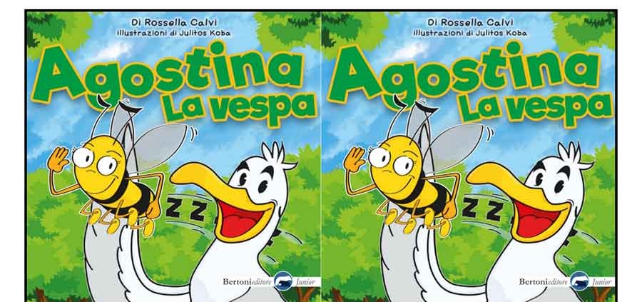 Rossella Calvi “Agostina la vespa” editore Bertoni.