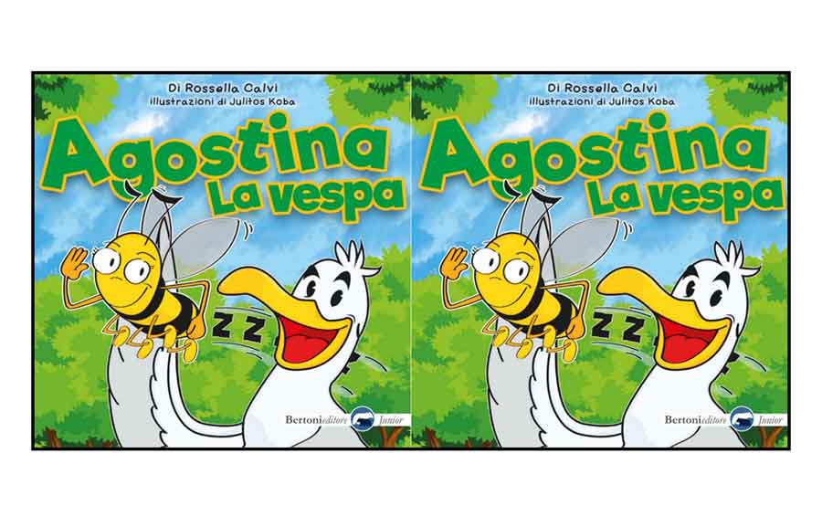 Rossella Calvi “Agostina la vespa” editore Bertoni.