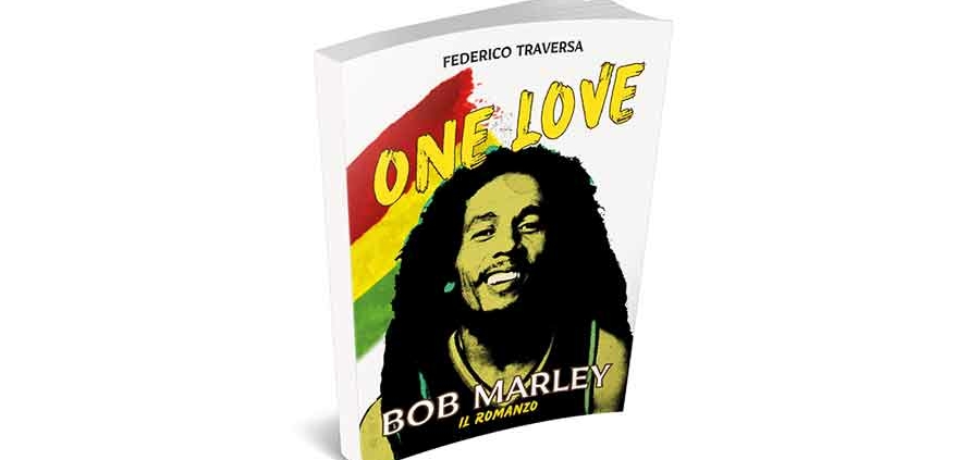 Federico Traversa “One Love, Bob Marley: il romanzo”.