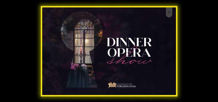 Castello di Tor Crescenza “Dinner Opera Show”.