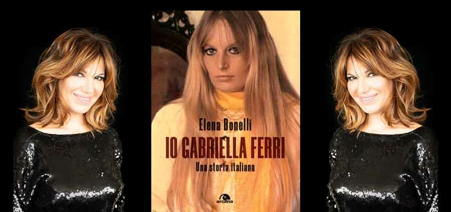 Elena Bonelli “Io Gabriella Ferri”